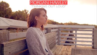 Thinking Out Loud - Ed Sheeran - Cover by Morgan Hawley