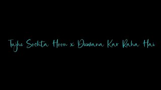 Tujhe Sochta Hoon x Deewana Kar Raha Hai || JalRaj || Romantic Whatsapp Status || Shorts