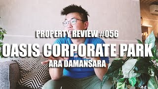 PROPERTY REVIEW #036 | OASIS CORPORATE PARK, ARA DAMANSARA