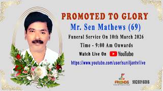 Mr. Sen Mathews | Funeral Service | Live Covered By Friends Events.