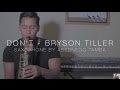 Bryson Tiller - Don't - Saxophone by Abednego Tamba