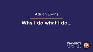 31)  Why I do what I do at Payments Leaders Advisory