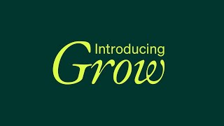 Introducing Grow