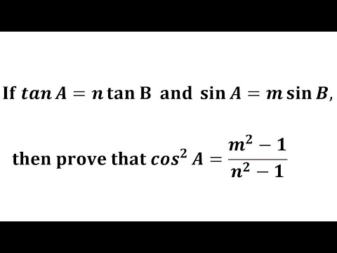 If Tan A = Ntan B, Sin A = MSin B Then Prove That Cos^2 A = (m^2-1)/ (n ...