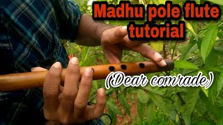 Madhu pole flute tutorial  (Dear comrade )