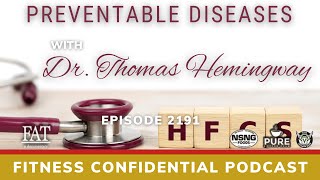 Preventable Diseases with Dr. Thomas Hemingway - Episode 2191