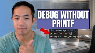 Why I Stopped Using Printf to Debug My Code!