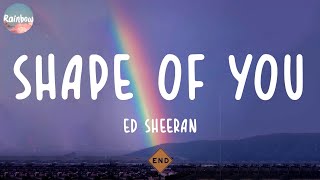 Ed Sheeran - Shape of You (Lyrics) | Bruno Mars, Ellie Goulding,...