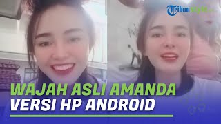 Beginilah Wajah Asli Amanda Manopo versi HP Android Bikin Heboh, Terekam Kala Live TikTok Tanpa Arya