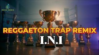 I.N.I. - КРАЙНИЯТ РЕЗУЛТАТ  - REGGAETON TRAP REMIX