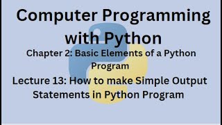 Python Programming Language Course-Lecture 13(How to make/write Output Statements in Python Program)