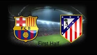 Road to Fifa 17 First Half Barca vs Atletico  Madrid