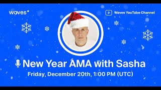 New Year AMA with Sasha