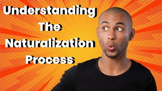 🇺🇸 Understanding The Naturalization Process 🇺🇸