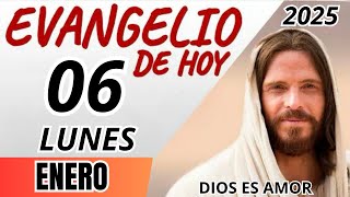 EVANGELIO DE HOY LUNES 06 DE ENERO DE 2025