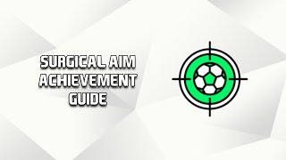 FC 25 Surgical Aim Achievement/Trophy Guide
