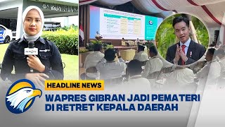 [HEADLINE NEWS, 26/02] Gibran jadi Pemateri di Hari Ke-6 Retret Kepala Daerah