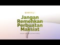 Kajian Spesial | Jangan Remehkan Perbuatan Dosa | Ustadz Abu Mu'awiyah Askary Hafizhahullah