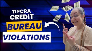 11 Credit Bureau FCRA $$$ Violations You Need to Know