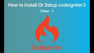 How to install or setup CodeIgniter 3 In Xampp Server #codeigniter #codeigniter3 | Class-1