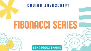 Coding Interview JavaScript - Fibonacci Series | Algorithm and Data Structure | ASMR Programming