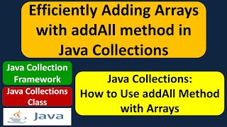 Efficiently Adding Arrays with addAll method in Java Collections | Java Collection Framework