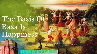 The Basis Of Rasa Is Happiness | Srimad Bhagavatam 1.1.17