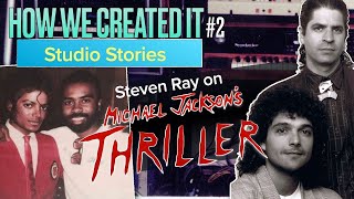 Steven Ray on Michael Jackson's Thriller Pt. 1 - How We Created It #2 (Studio Stories)