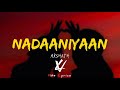 Akshath - Nadaaniyan (Lyrics) | Instagram Trend | Vibe Lyricz