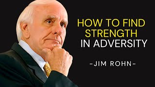 How to Find Strength in Adversity- Jim Rohn Motivation