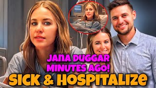 DUGGAR HOSPITALIZE!!! Jana Duggar Sick Hospital Admit, Drops Heartbreaking News