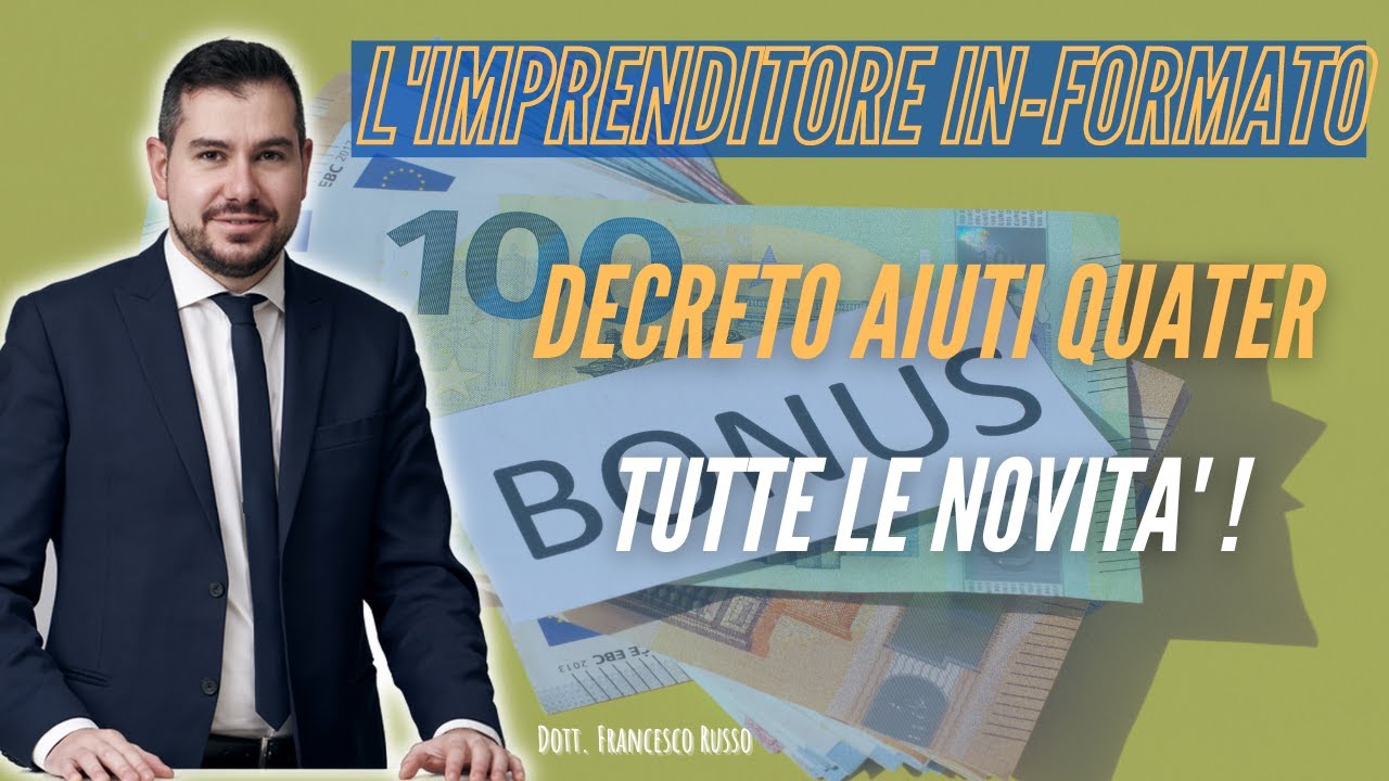 DECRETO AIUTI QUATER | QUALI SONO I NUOVI AIUTI ? - YouTube