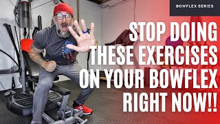 STOP Doing These Exercises on Your Bowflex RIGHT NOW!