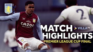 HIGHLIGHTS | U18's Premier League Cup Final | Aston Villa 1-3 Tottenham Hotspur