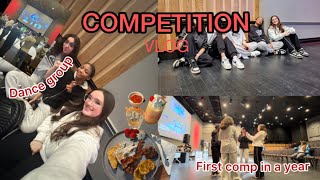 COMPETITION VLOG | first comp after a year