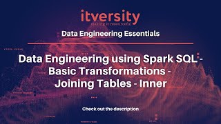 Data Engineering using Spark SQL - Basic Transformations - Joining Tables - Inner