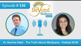 Dr. Rachna Patel - The Truth About Marijuana - Podcast #136