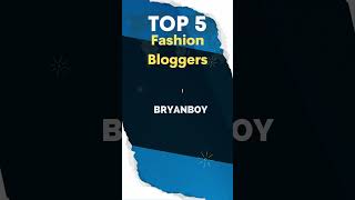 Top 5 Fashion Bloggers