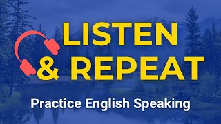 Listen And Repeat To Speak English Fluently And Improve Your Pronunciation