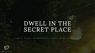 Dwell In The Secret Place: 3 Hour Prayer & Meditation Piano Music