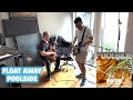 Float Away  - Poolside (Dani Em & Mike Salcido cover)