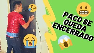 ¡PACO SE QUEDA ENCERRADO!   -   Megafantastico Tv