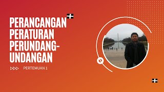 Perancangan Peraturan Perundang-undangan Pertemuan I