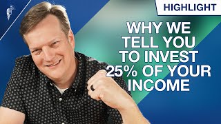 Why The Money Guy Show Recommends You Invest 25% of Your Income