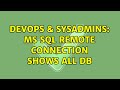 DevOps & SysAdmins: ms sql remote connection shows all db