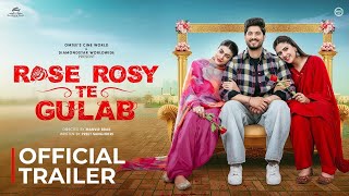 Rose Rosy te Gulab 🌹 (Trailer) | Gurnam Bhullar | Maahi Sharma | Pranjal Dahiya | releasing 24th May