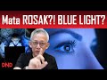 Mata kita akan ROSAK BUTA! 👁️ BLUE LIGHT