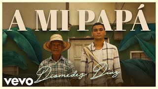 Diomedes Díaz, Colacho Mendoza - A Mi Papá (Video Oficial)