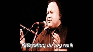 kithe ishaq da rog na la bethin "Nusrat fateh ali khan" (Official youtube channel)