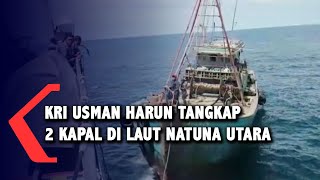 Detik-Detik Kapal KRI Usman Harun Tangkap 2 Kapal Asing Berbendera Vietnam